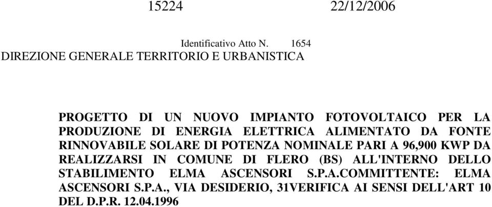 DI ENERGIA ELETTRICA ALIMENTATO DA FONTE RINNOVABILE SOLARE DI POTENZA NOMINALE PARI A 96,900 KWP DA