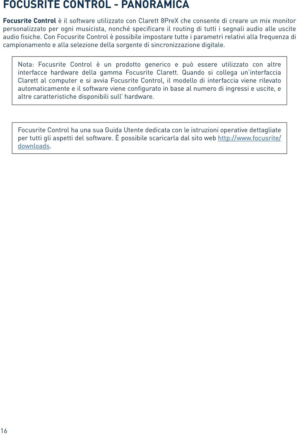 Con Focusrite Control è possibile impostare tutte i parametri relativi alla frequenza di campionamento e alla selezione della sorgente di sincronizzazione digitale.