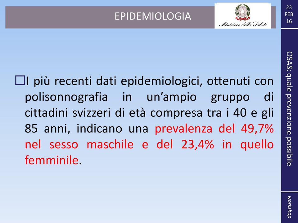 di età compresa tra i 40 e gli 85 anni, indicano una