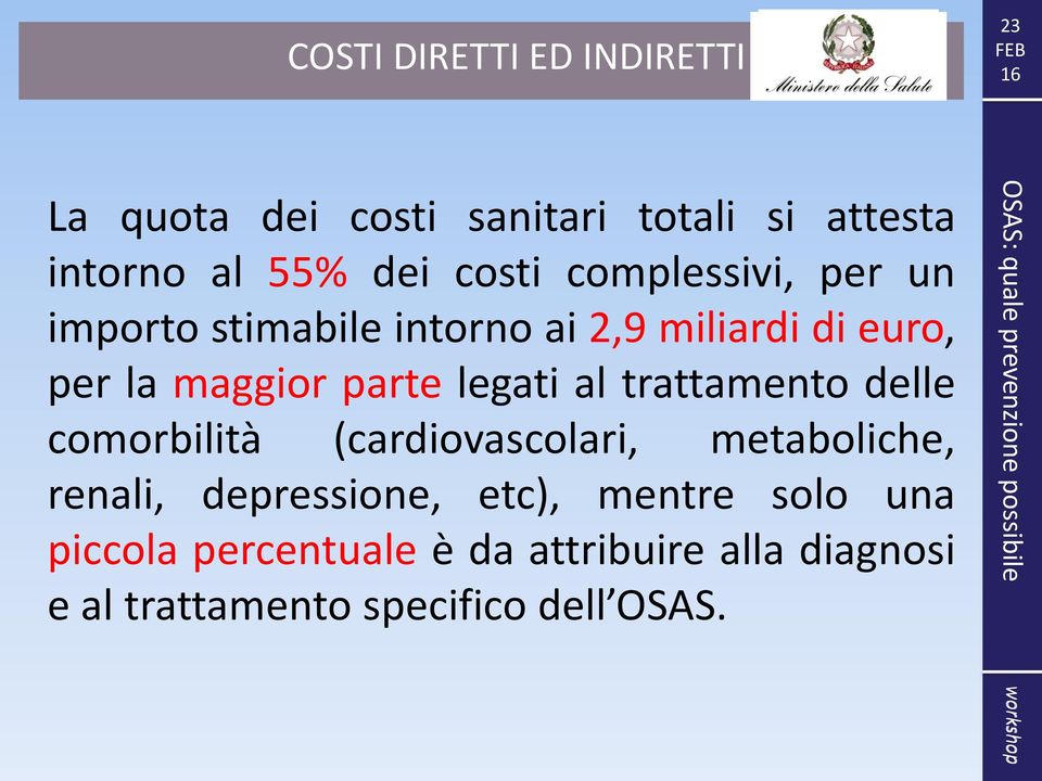 legati al trattamento delle comorbilità (cardiovascolari, metaboliche, renali, depressione, etc),