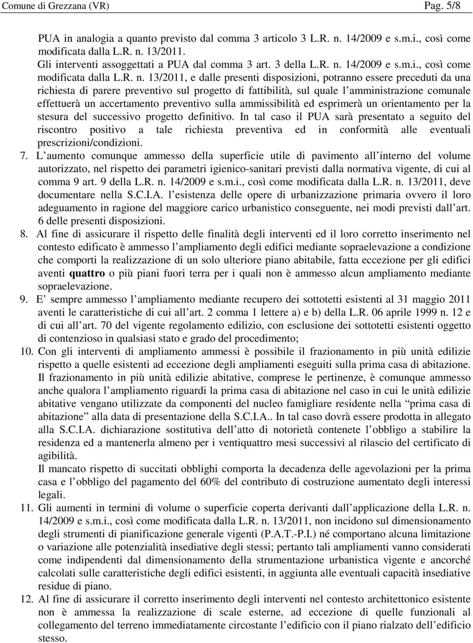 14/2009 e s.m.i., così come modificata dalla L.R. n.