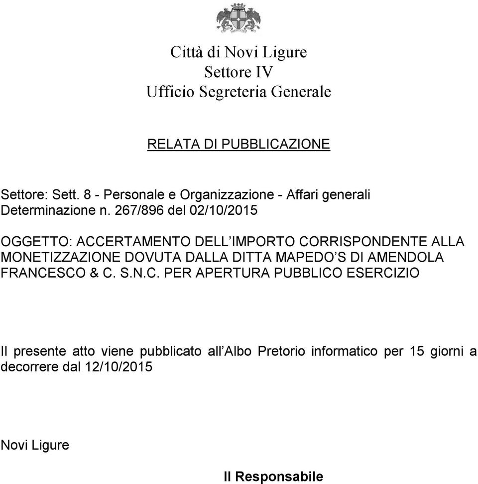 267/896 del 02/10/2015 OGGETTO: ACCERTAMENTO DELL IMPORTO CORRISPONDENTE ALLA MONETIZZAZIONE DOVUTA DALLA DITTA MAPEDO S