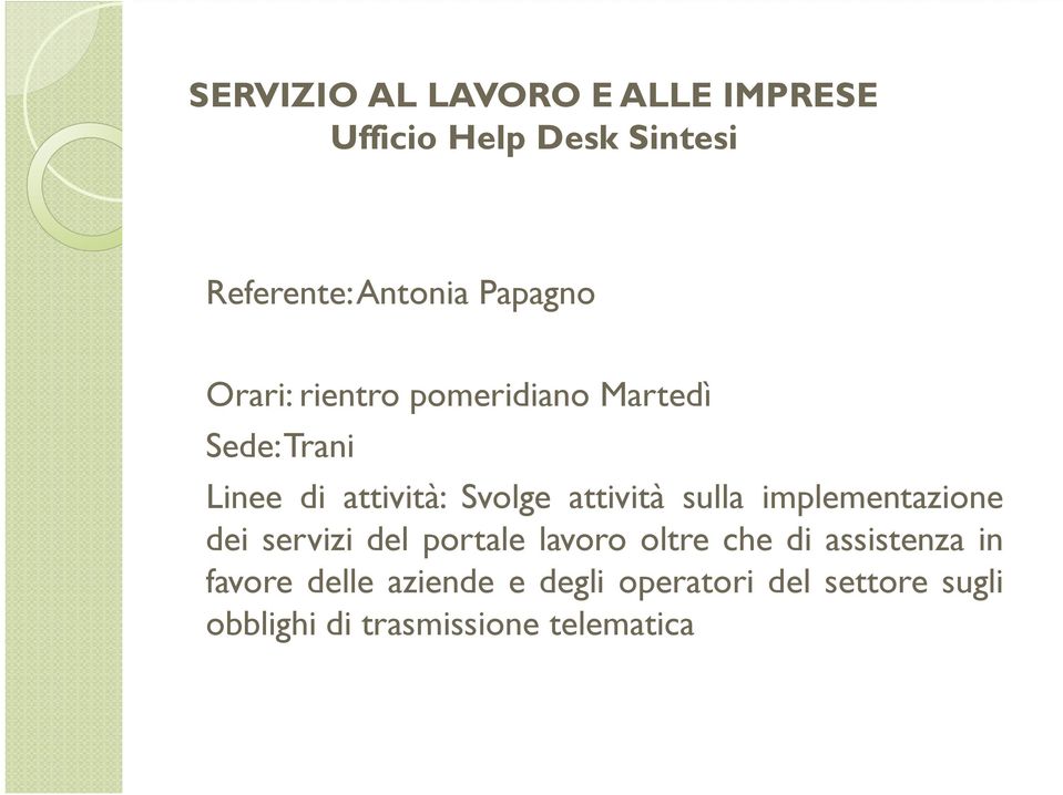 sulla implementazione dei servizi del portale lavoro oltre che di assistenza in