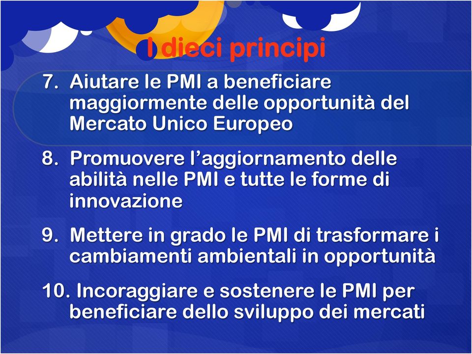 Promuovere l aggiornamento delle abilità nelle PMI e tutte le forme di innovazione 9.