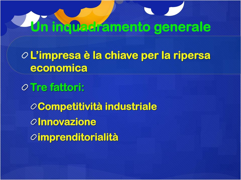 economica! Tre fattori:!