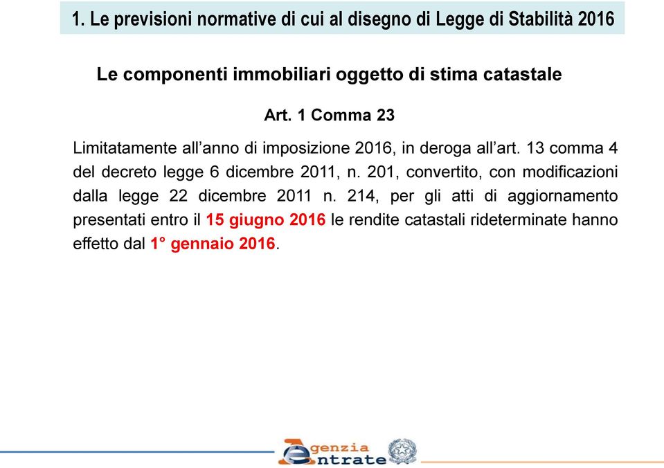 13 comma 4 del decreto legge 6 dicembre 2011, n. 201, convertito, con modificazioni dalla legge 22 dicembre 2011 n.