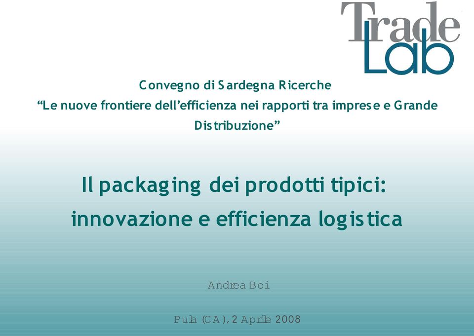 tribuzione Il packag ing dei prodotti tipici: