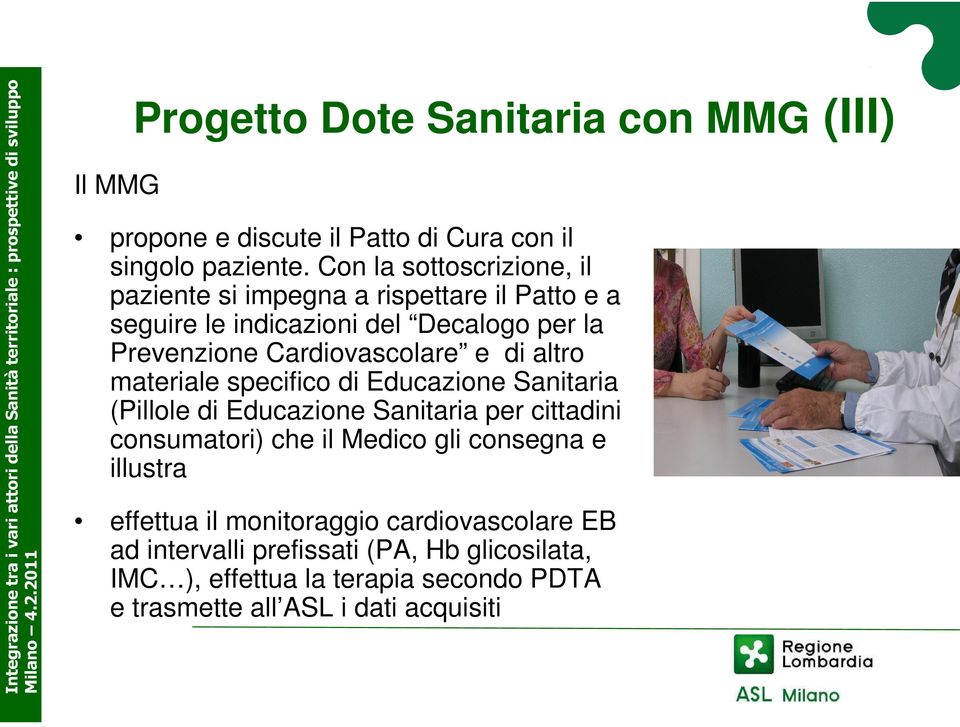 Cardiovascolare e di altro materiale specifico di Educazione Sanitaria (Pillole di Educazione Sanitaria per cittadini consumatori) che il