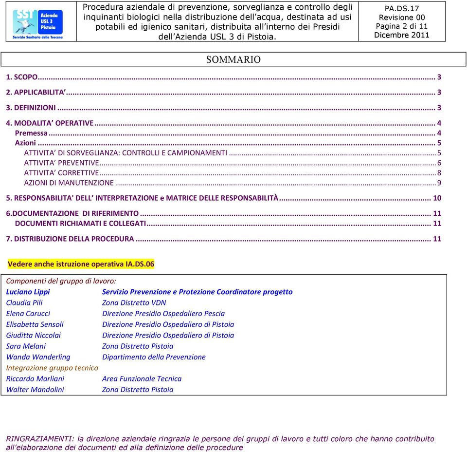 .. 11 DOCUMENTI RICHIAMATI E COLLEGATI... 11 7. DISTRIBUZIONE DELLA PROCEDURA... 11 Vedere anche istruzione operativa IA.DS.