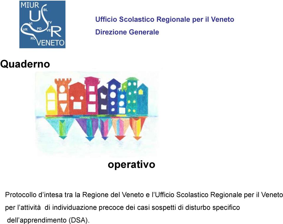 Ufficio Scolastico Regionale per il Veneto per l attività di