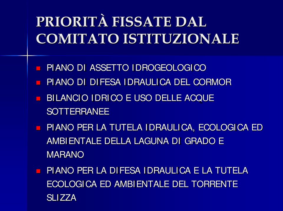 PER LA TUTELA IDRAULICA, ECOLOGICA ED AMBIENTALE DELLA LAGUNA DI GRADO E MARANO