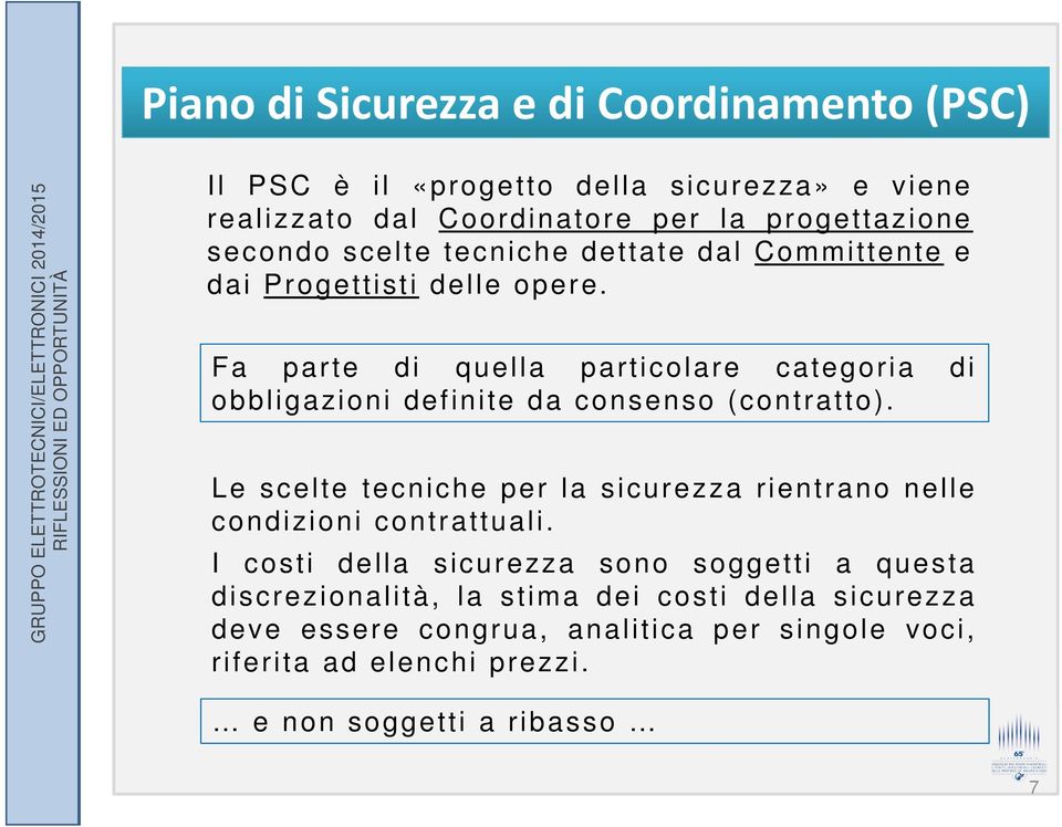 Fa parte di quella particolare categoria di obbligazioni definite da consenso (contratto).