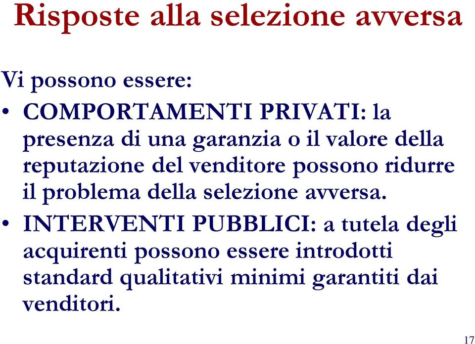 ridurre il problema della selezione avversa.