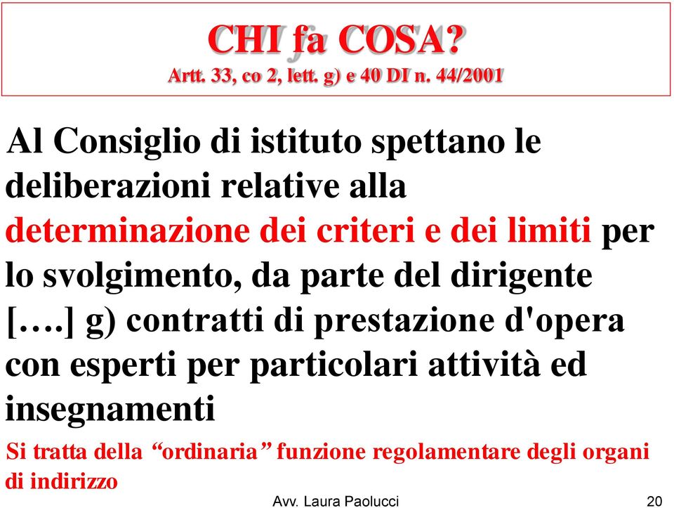 criteri e dei limiti per lo svolgimento, da parte del dirigente [.