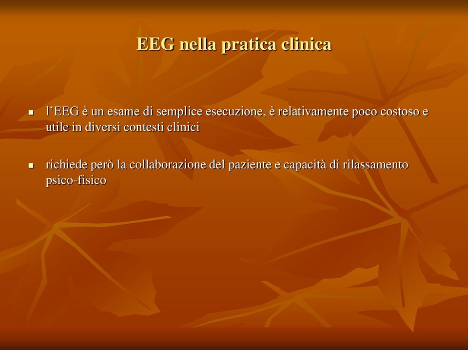 utile in diversi contesti clinici richiede però la