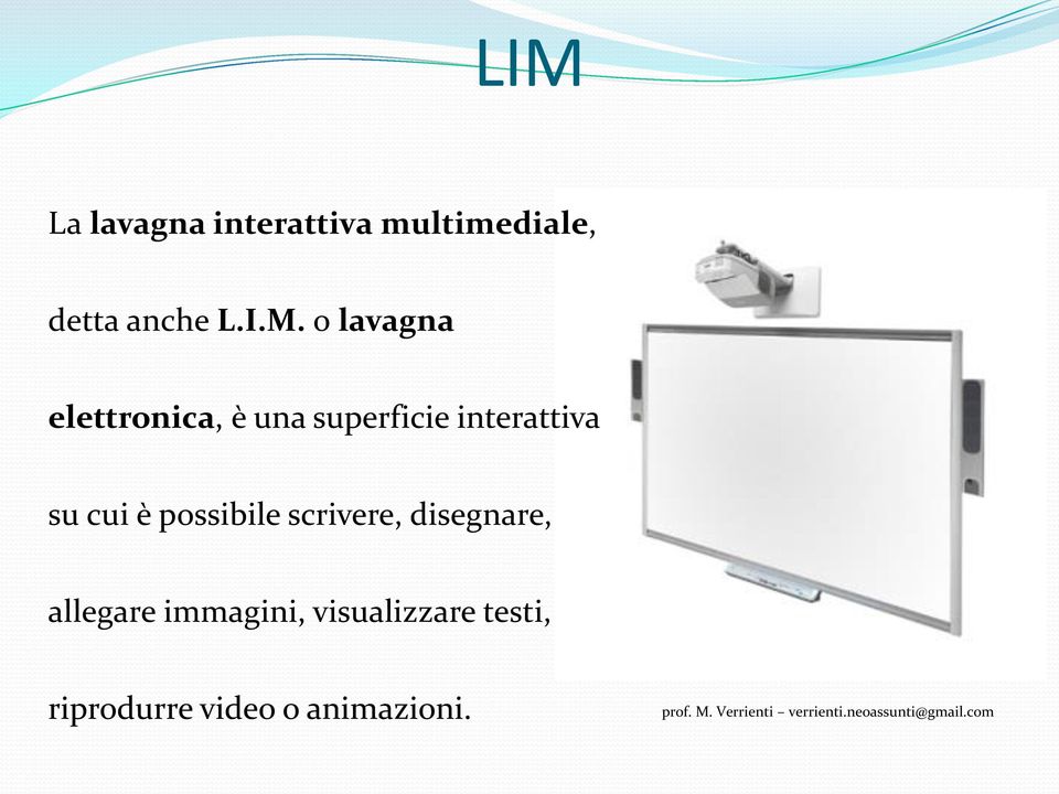 interattiva su cui è possibile scrivere, disegnare,