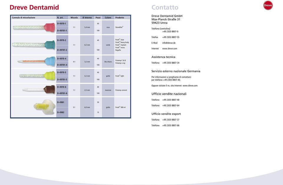 D-49701-2 100 verde Fresh clear Fresh heavy body Fresh implant Fresh mono Regofix Telefax +49 2303 8807-55 E-Mail info@dreve.