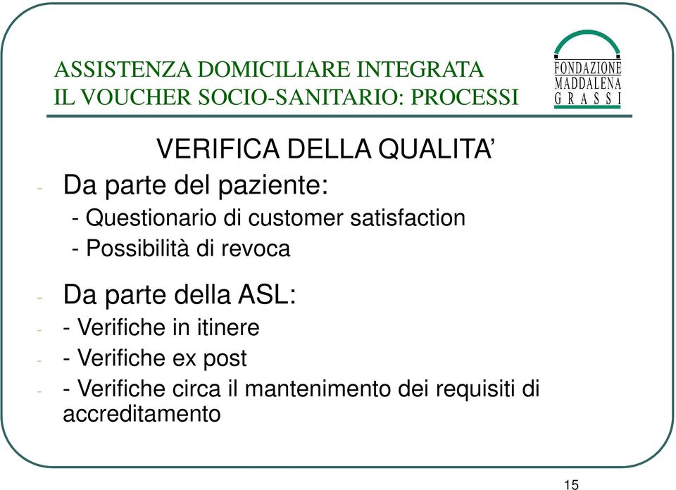 revoca - Da parte della ASL: - - Verifiche in itinere - - Verifiche ex