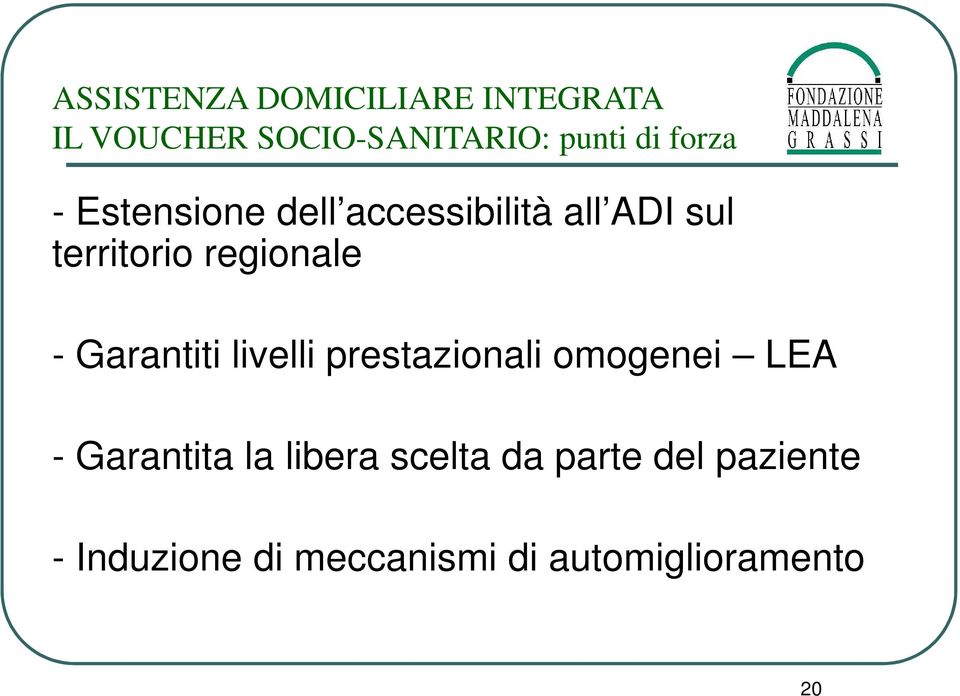 livelli prestazionali omogenei LEA - Garantita la libera scelta