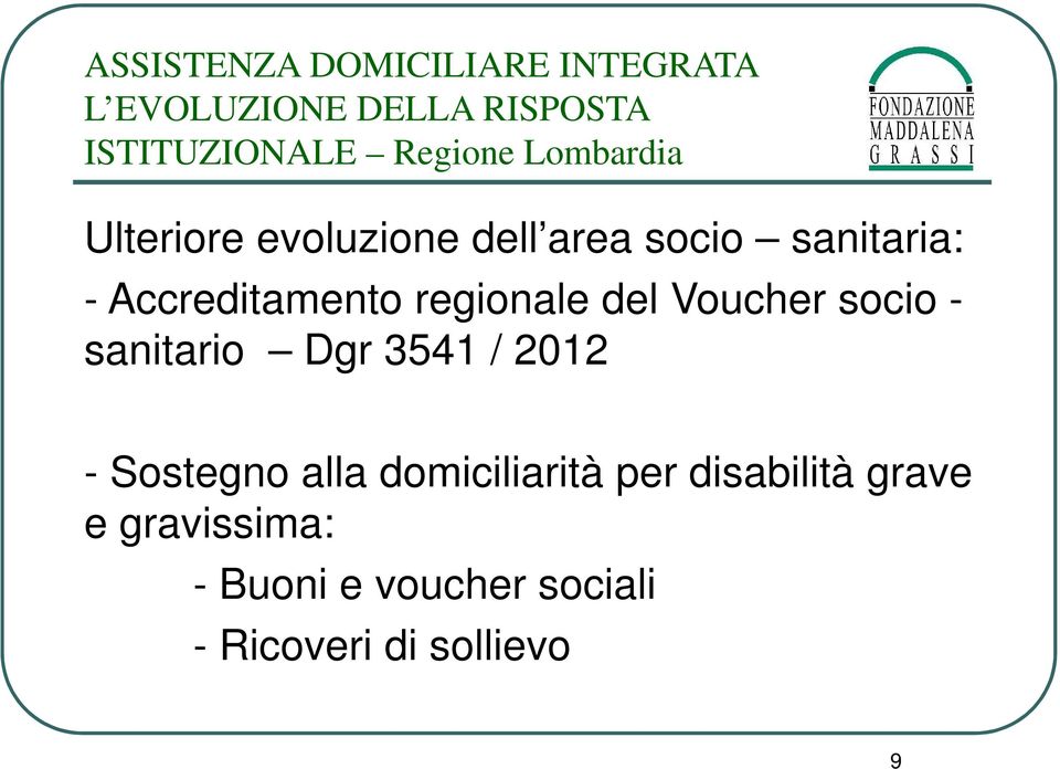 Voucher socio - sanitario Dgr 3541 / 2012 - Sostegno alla domiciliarità