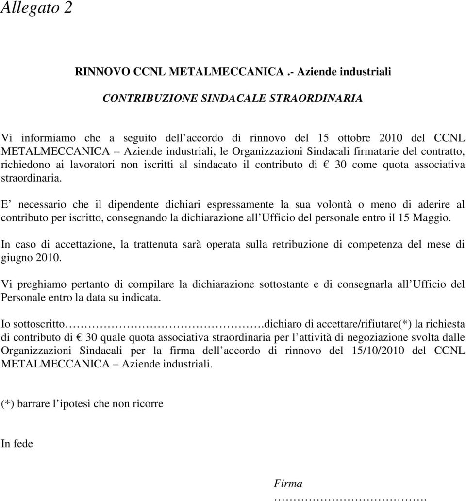 Sindacali firmatarie del contratto, richiedono ai lavoratori non iscritti al sindacato il contributo di 30 come quota associativa straordinaria.