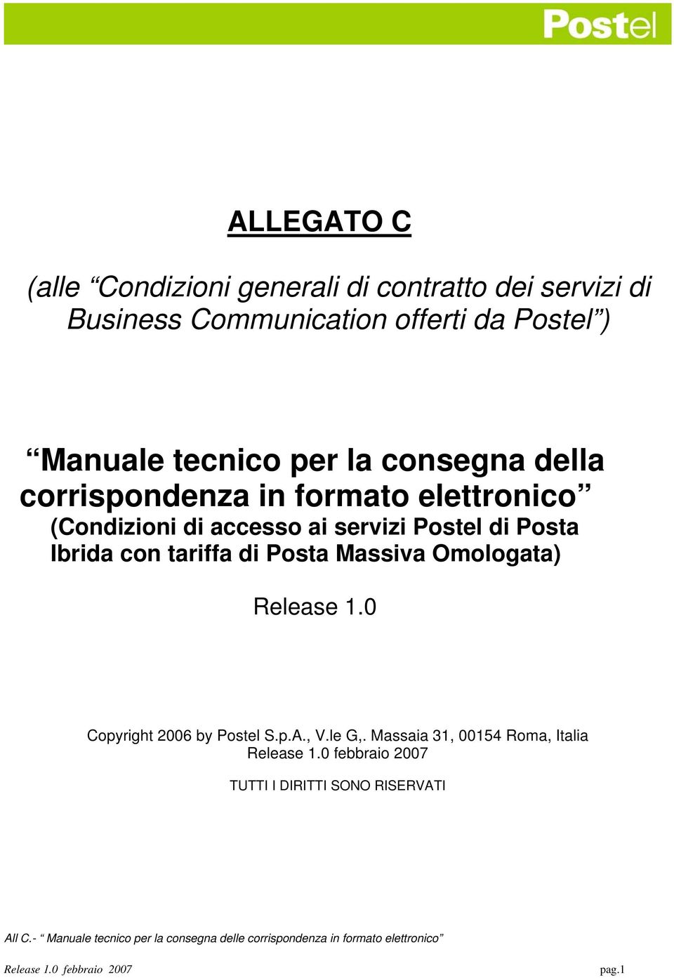 Massiva Omologata) Release 1.0 Copyright 2006 by Postel S.p.A., V.le G,. Massaia 31, 00154 Roma, Italia Release 1.