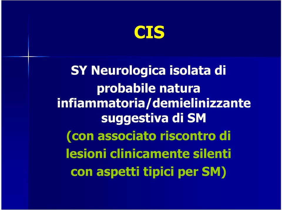 suggestiva di SM (con associato riscontro di