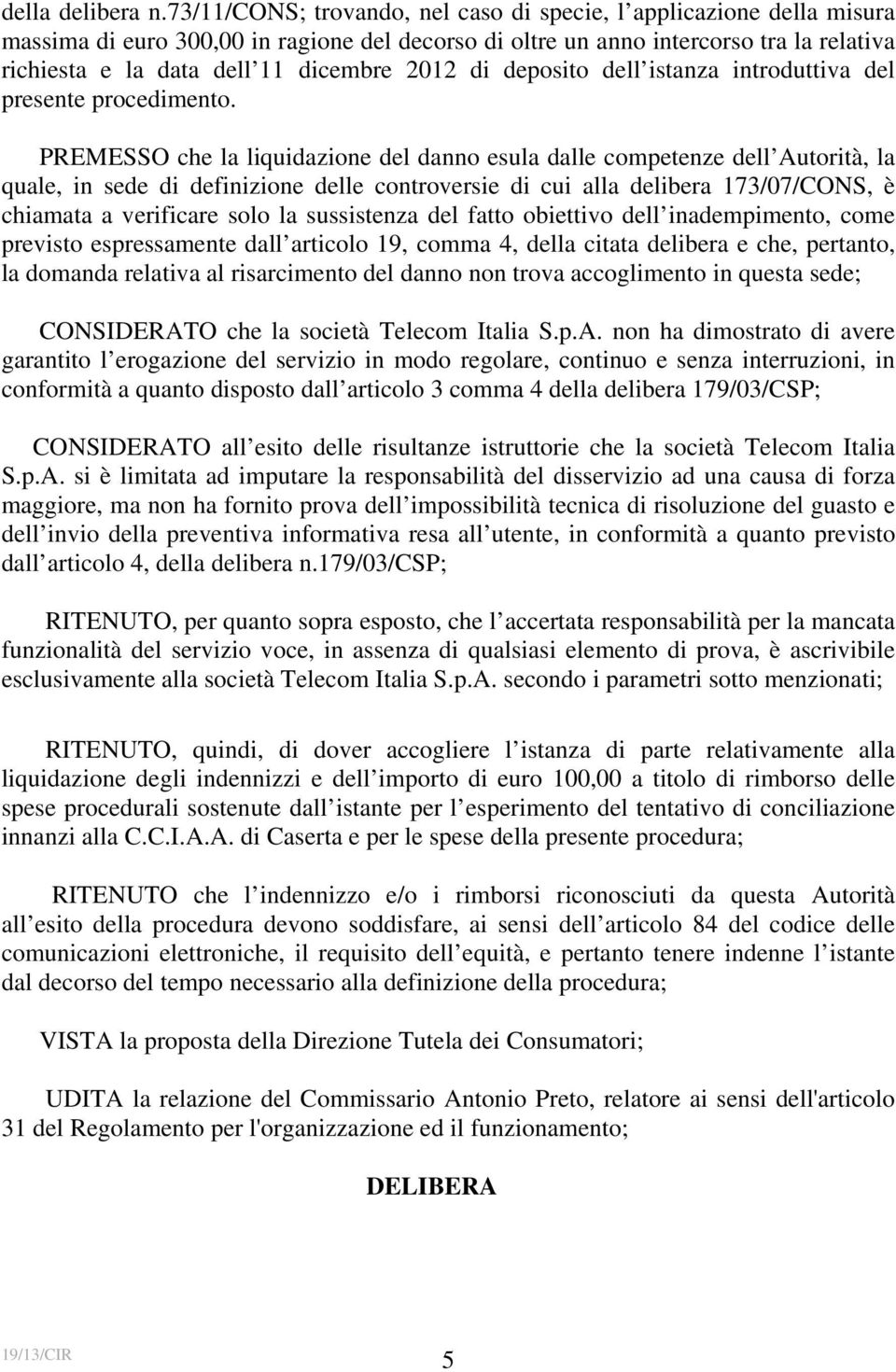 2012 di deposito dell istanza introduttiva del presente procedimento.