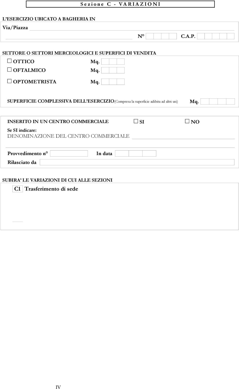 SETTORE O SETTORI MERCEOLOGICI E SUPERFICI DI VENDITA OTTICO OFTALMICO OPTOMETRISTA SUPERFICIE COMPLESSIVA DELL