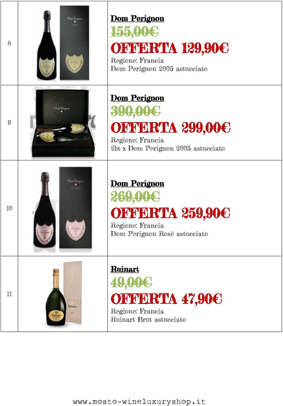 Perignon 2005 astucciato 10 Dom Perignon 269,00 OFFERTA 259,90