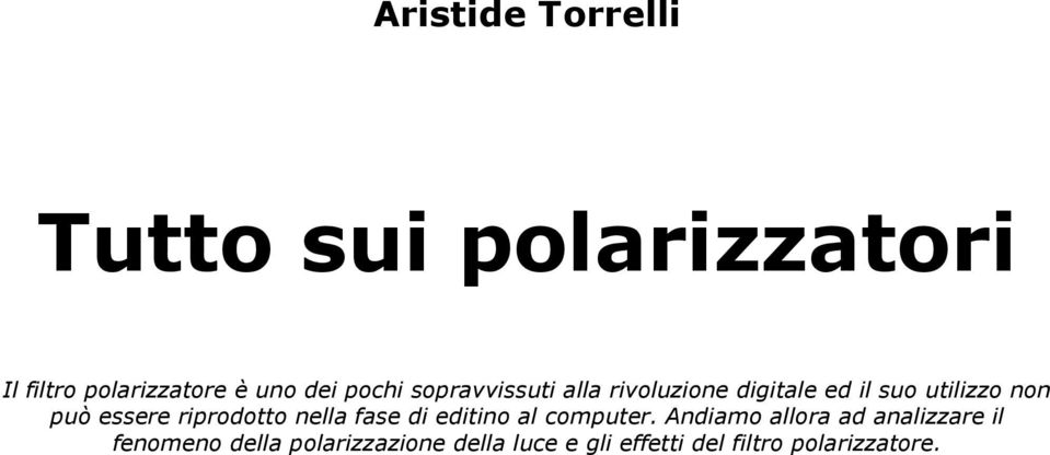 essere riprodotto nella fase di editino al computer.