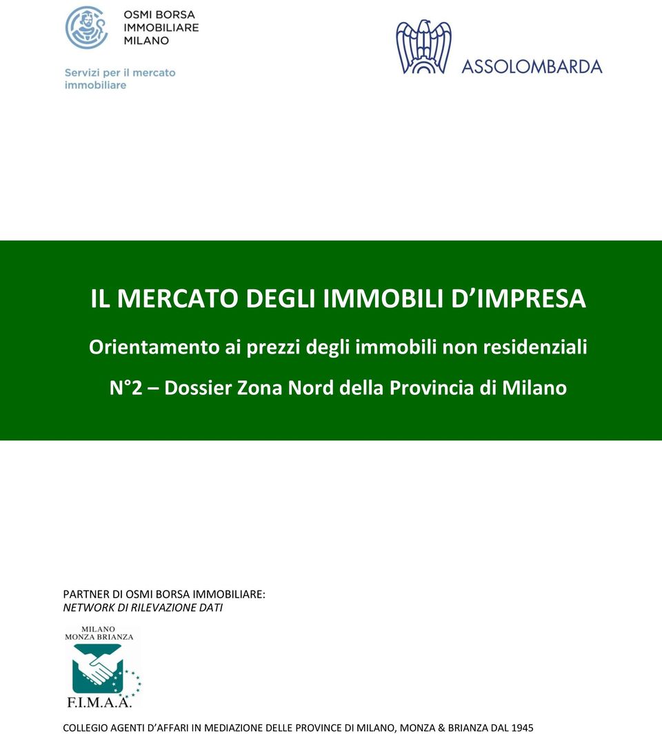 Milano PARTNER DI OSMI BORSA IMMOBILIARE: NETWORK DI RILEVAZIONE DATI