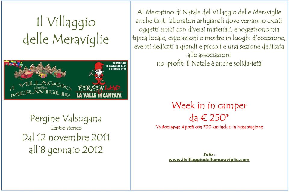 piccoli e una sezione dedicata alle associazioni no-profit: il Natale è anche solidarietà Pergine Valsugana Centro storico Dal 12 novembre