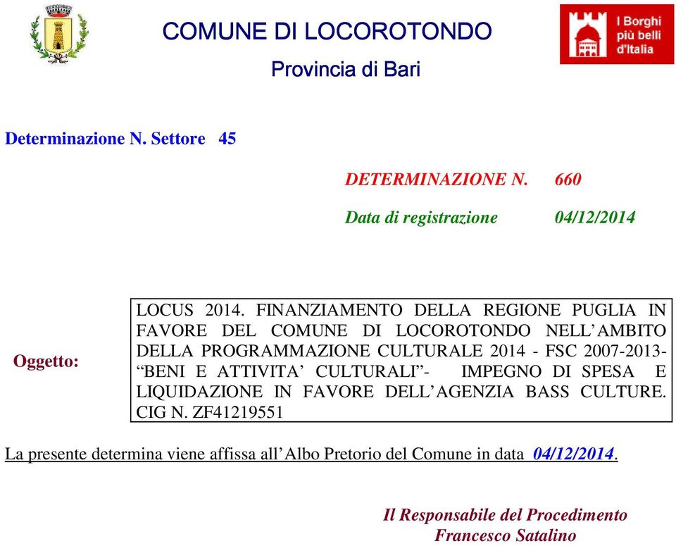 FINANZIAMENTO DELLA REGIONE PUGLIA IN FAVORE DEL COMUNE DI LOCOROTONDO NELL AMBITO DELLA PROGRAMMAZIONE CULTURALE 2014 - FSC