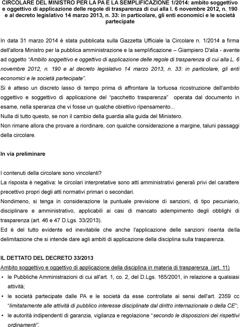 1/2014 a firma dell'allora Ministro per la pubblica amministrazione e la semplificazione Giampiero D'alia - avente ad oggetto Ambito soggettivo e oggettivo di applicazione delle regole di trasparenza