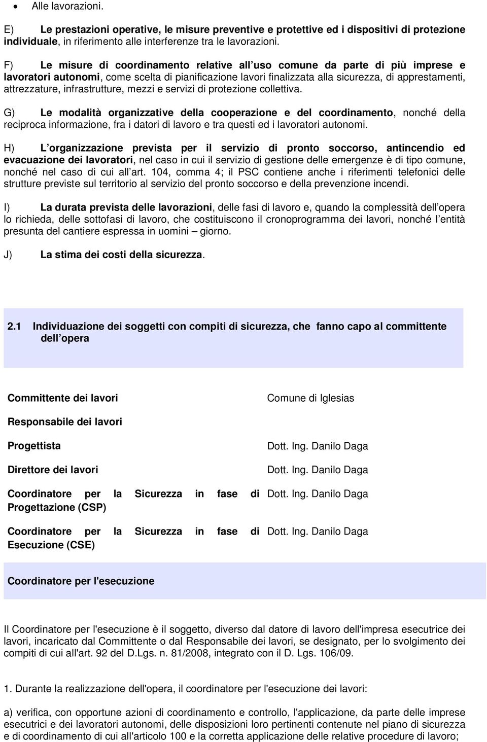 infrastrutture, mezzi e servizi di protezione collettiva.