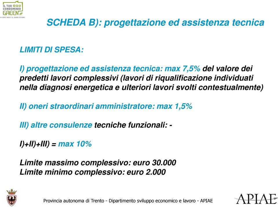 ulteriori lavori svolti contestualmente) II) oneri straordinari amministratore: max 1,5% III) altre consulenze