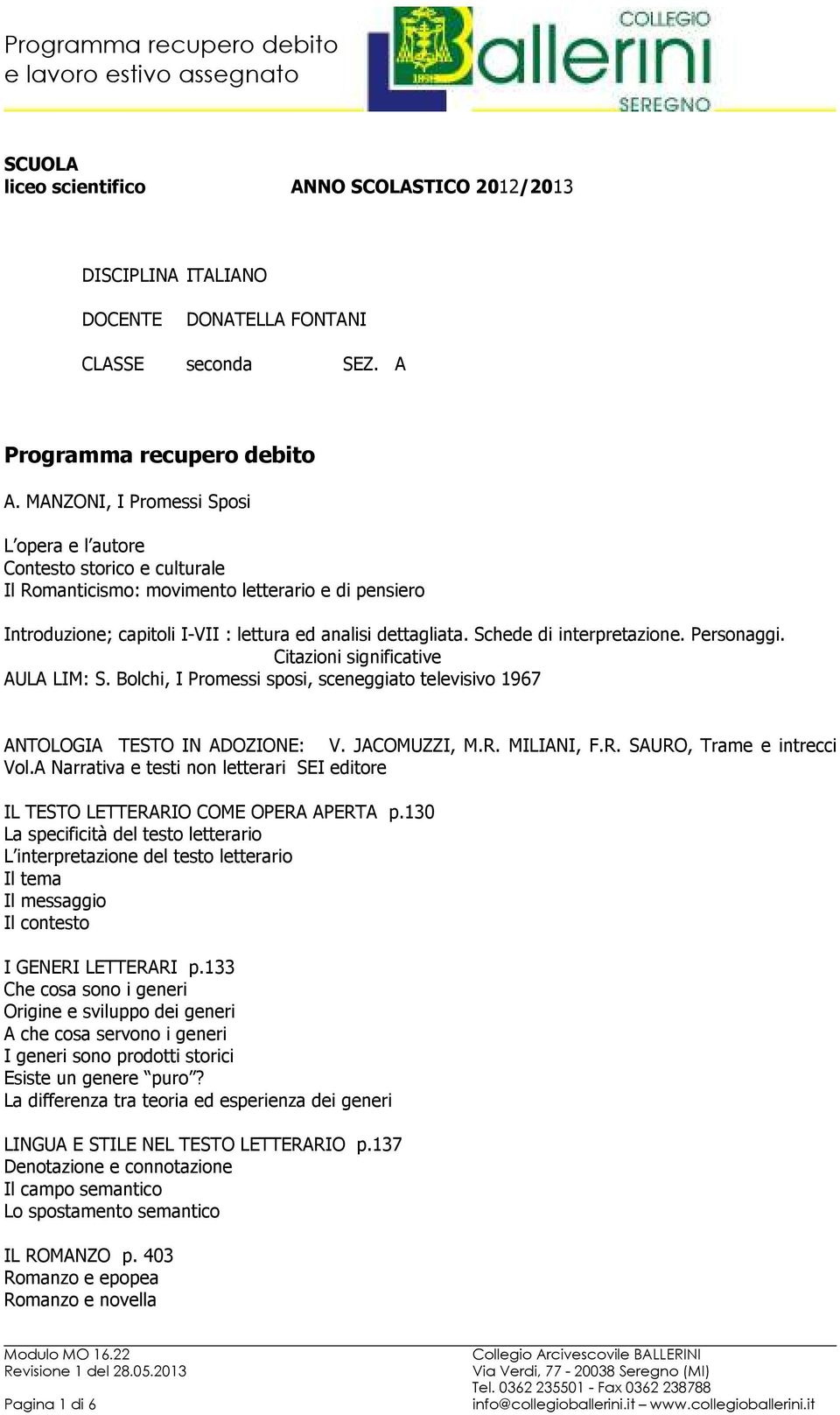 Schede di interpretazione. Personaggi. Citazioni significative AULA LIM: S. Bolchi, I Promessi sposi, sceneggiato televisivo 1967 ANTOLOGIA TESTO IN ADOZIONE: V. JACOMUZZI, M.R.