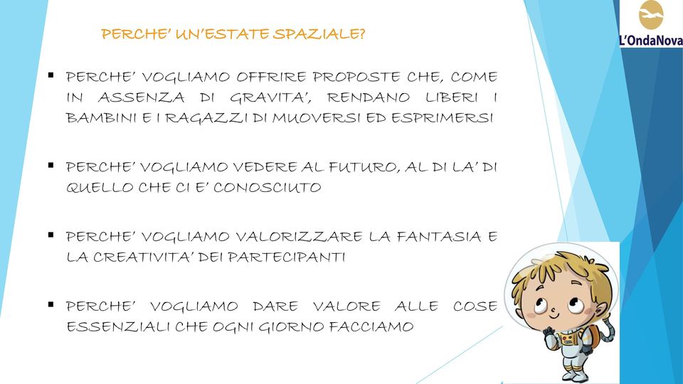 I RAGAZZI DI MUOVERSI ED ESPRIMERSI PERCHE VOGLIAMO VEDERE AL FUTURO, AL DI LA DI QUELLO CHE