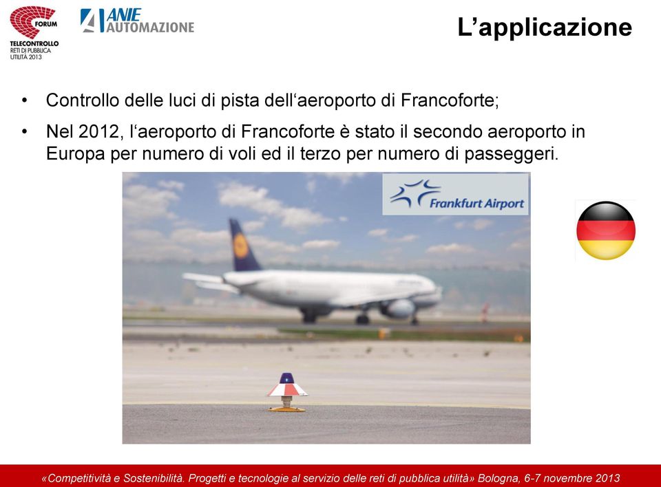 Francoforte è stato il secondo aeroporto in Europa