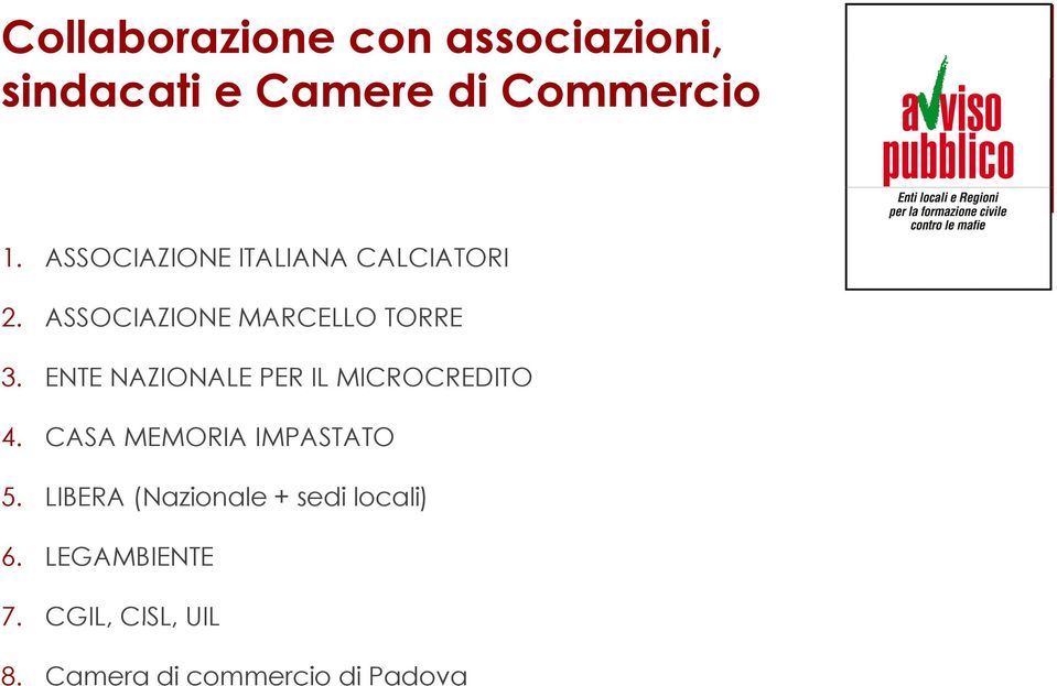 ENTE NAZIONALE PER IL MICROCREDITO 4. CASA MEMORIA IMPASTATO 5.