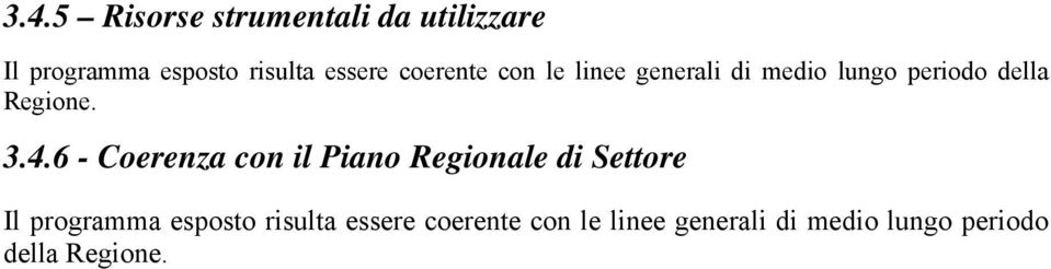 3.4.6 - Coerenza con il Piano Regionale di Settore Il programma esposto