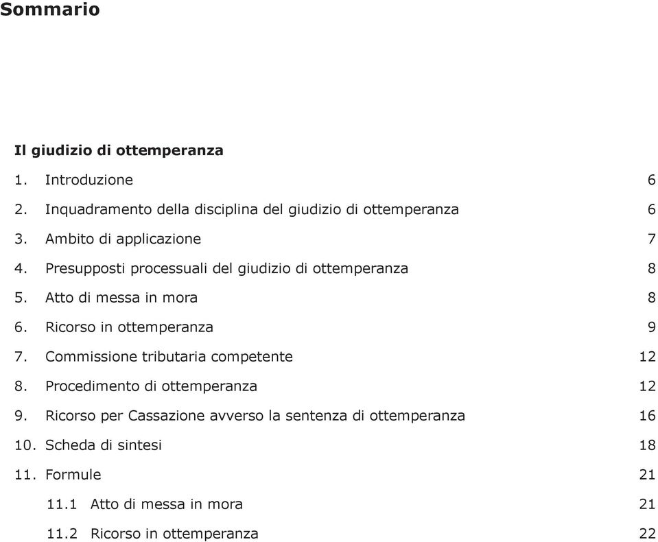 Ricorso in ottemperanza 9 7. Commissione tributaria competente 12 8. Procedimento di ottemperanza 12 9.