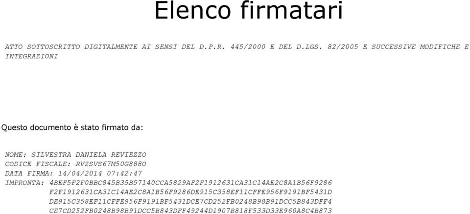 RVZSVS67M50G888O DATA FIRMA: 14/04/2014 07:42:47 IMPRONTA: 4BEF5F2F0BBC845B35B57140CCA5829AF2F1912631CA31C14AE2C8A1B56F9286