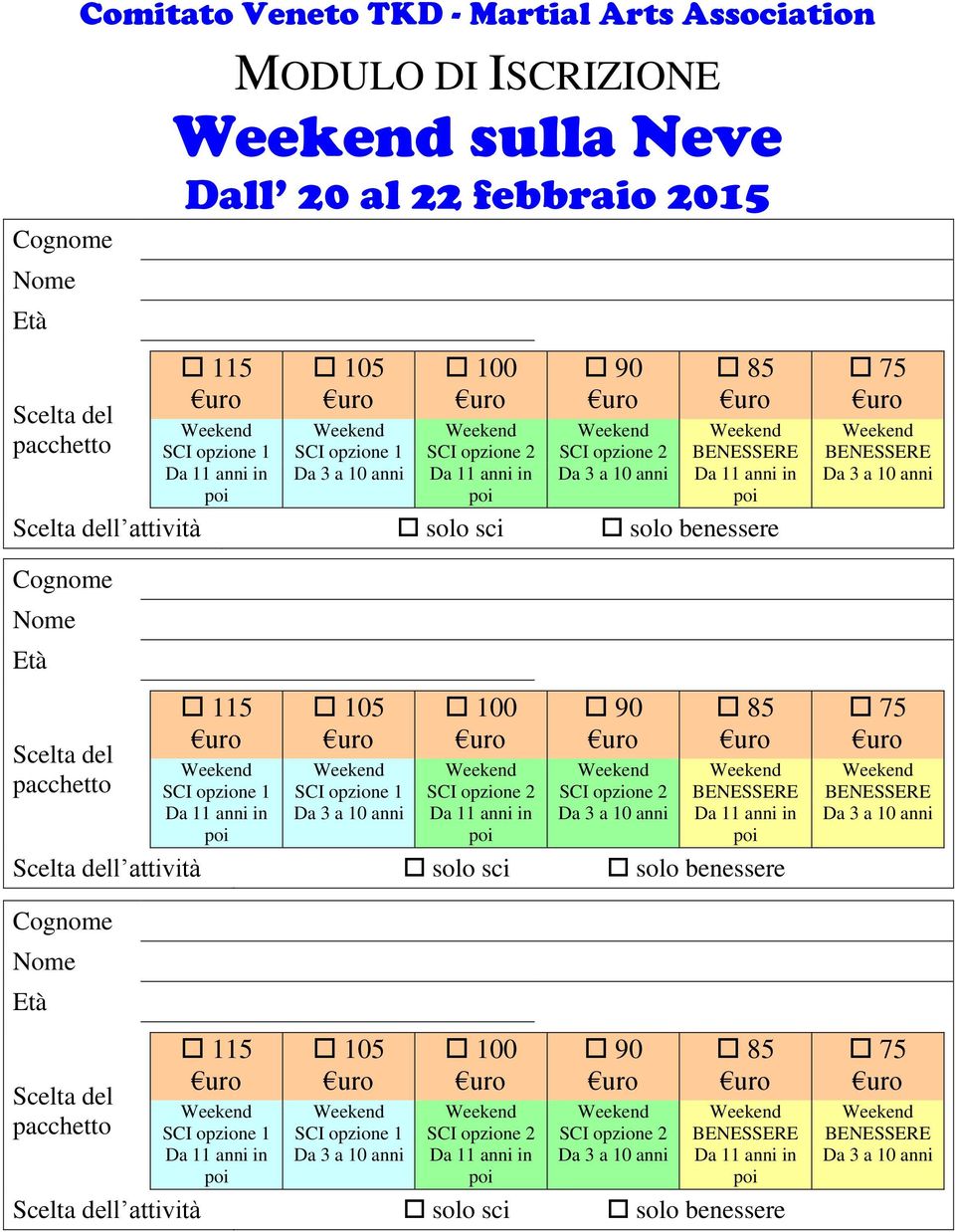 febbraio 2015 l attività solo sci solo benessere l