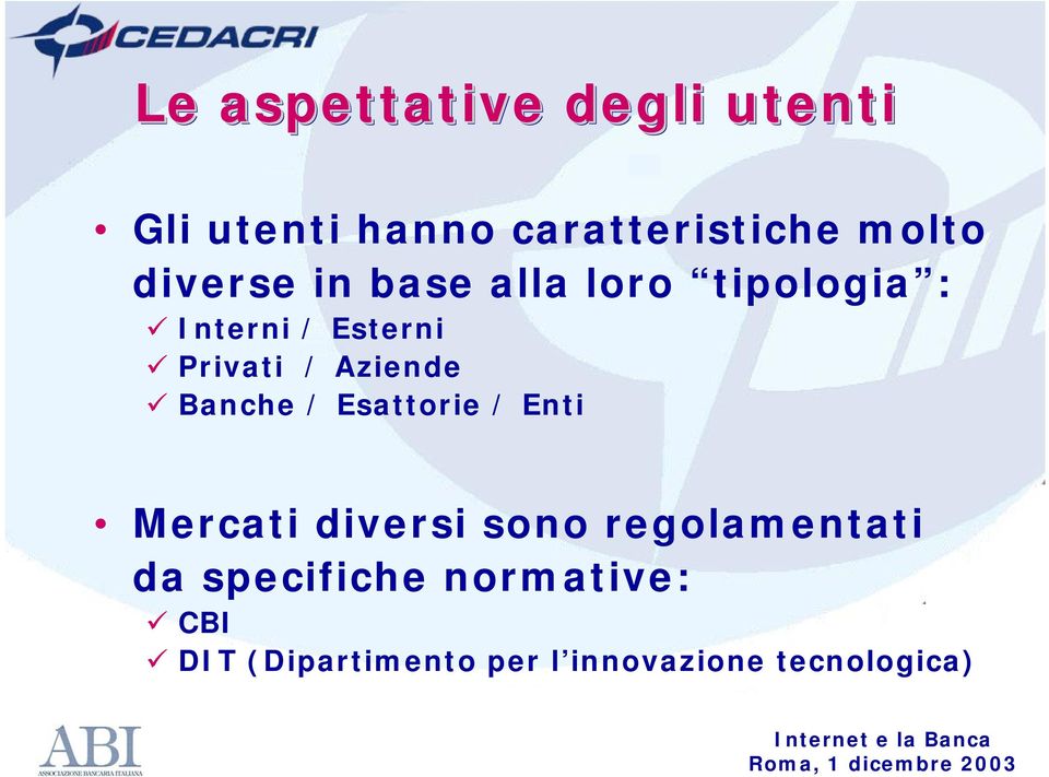 Aziende Banche / Esattorie / Enti Mercati diversi sono regolamentati