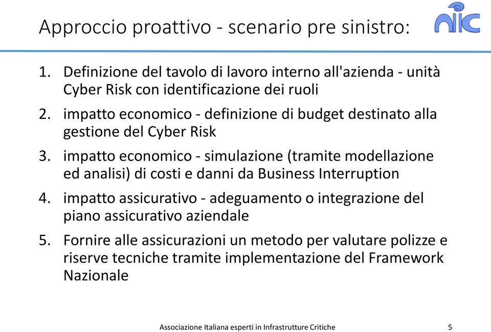 impatto economico - simulazione (tramite modellazione ed analisi) di costi e danni da Business Interruption 4.