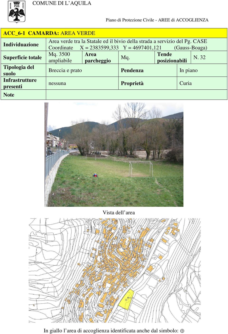 CASE Individuazione Coordinate X = 2383599,333 Y = 4697401,121