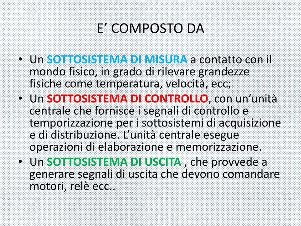 temporizzazione per i sottosistemi di acquisizione e di distribuzione.