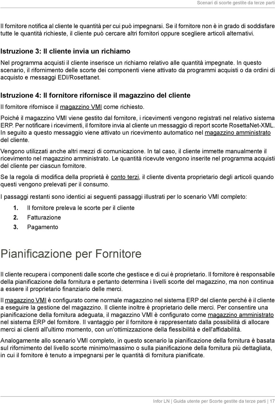 Istruzione 3: Il cliente invia un richiamo Nel programma acquisti il cliente inserisce un richiamo relativo alle quantità impegnate.